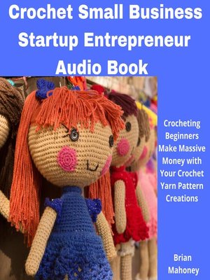 cover image of Crochet Small Business Startup Entrepreneur Audio Book